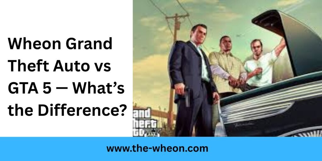 Wheon Grand Theft Auto vs GTA 5 — What’s the Difference?