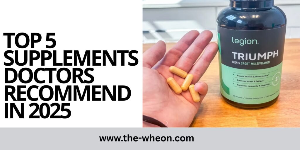 Top 5 Supplements Doctors Recommend in 2025